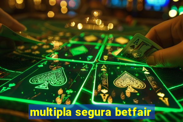 multipla segura betfair